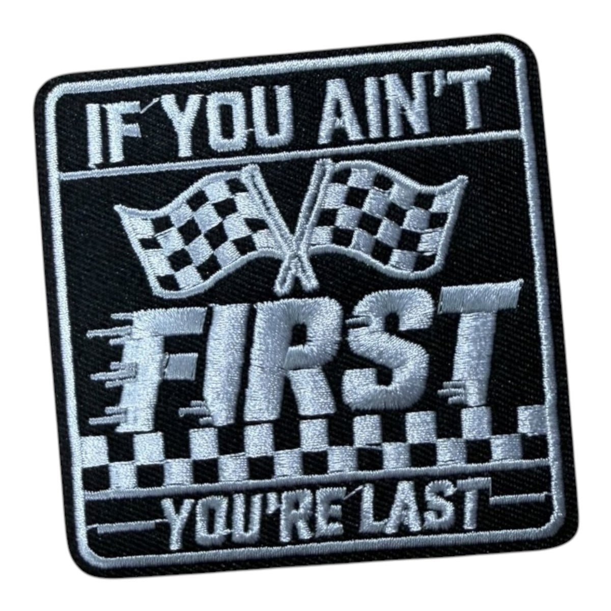 If you ain’t first you’re last