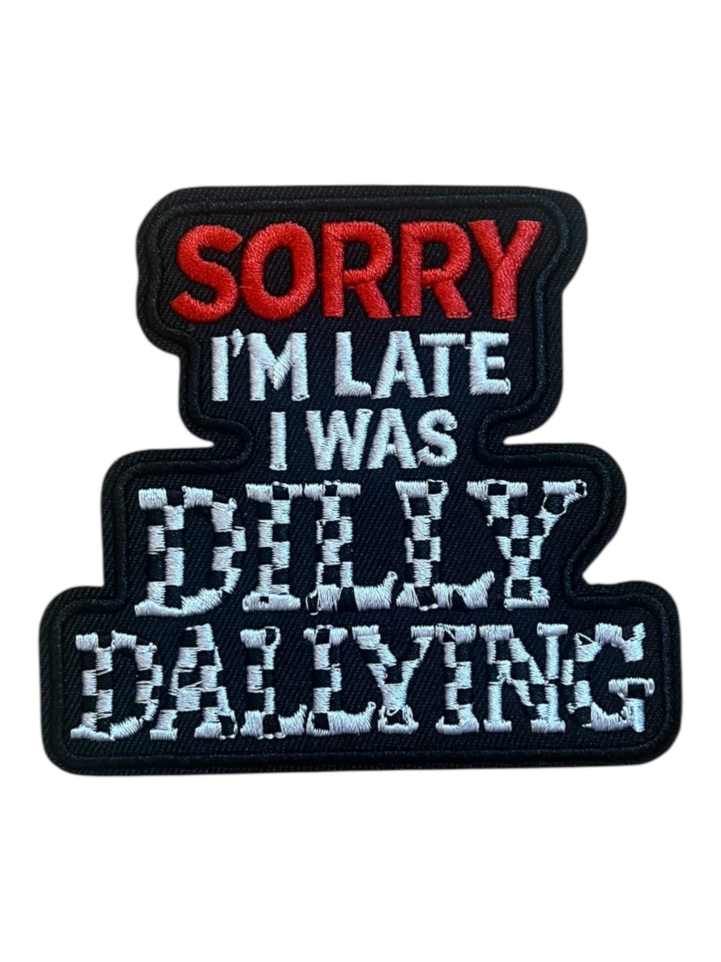 Sorry I’m late I was Dilly Dallying black red with checkered