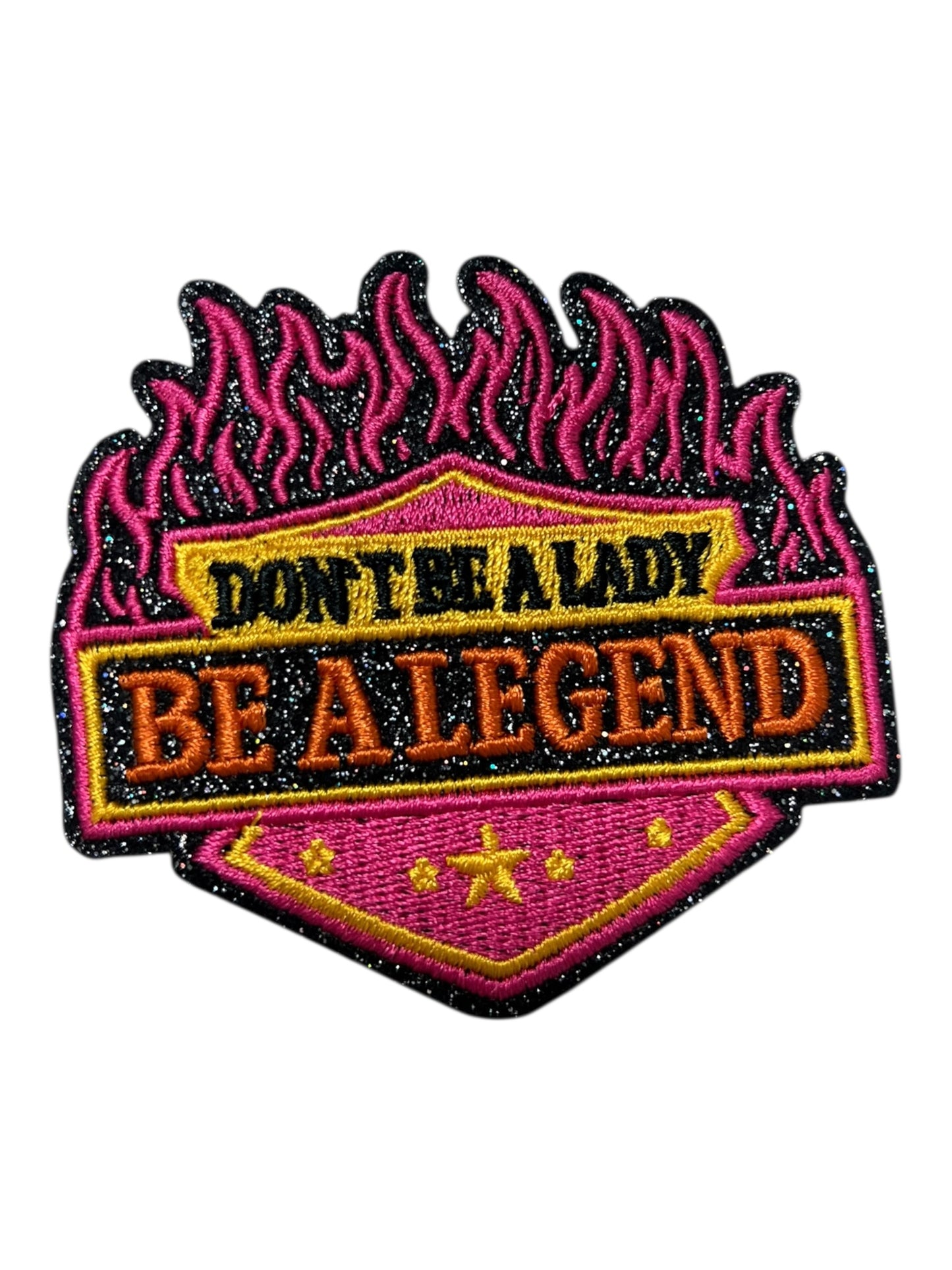 Don’t be a lady be a legend