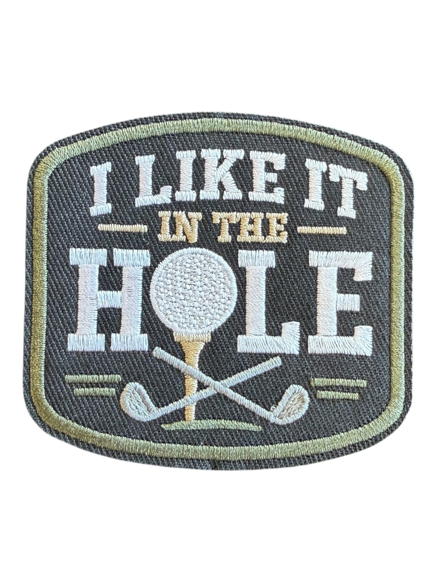 I like it in the hole