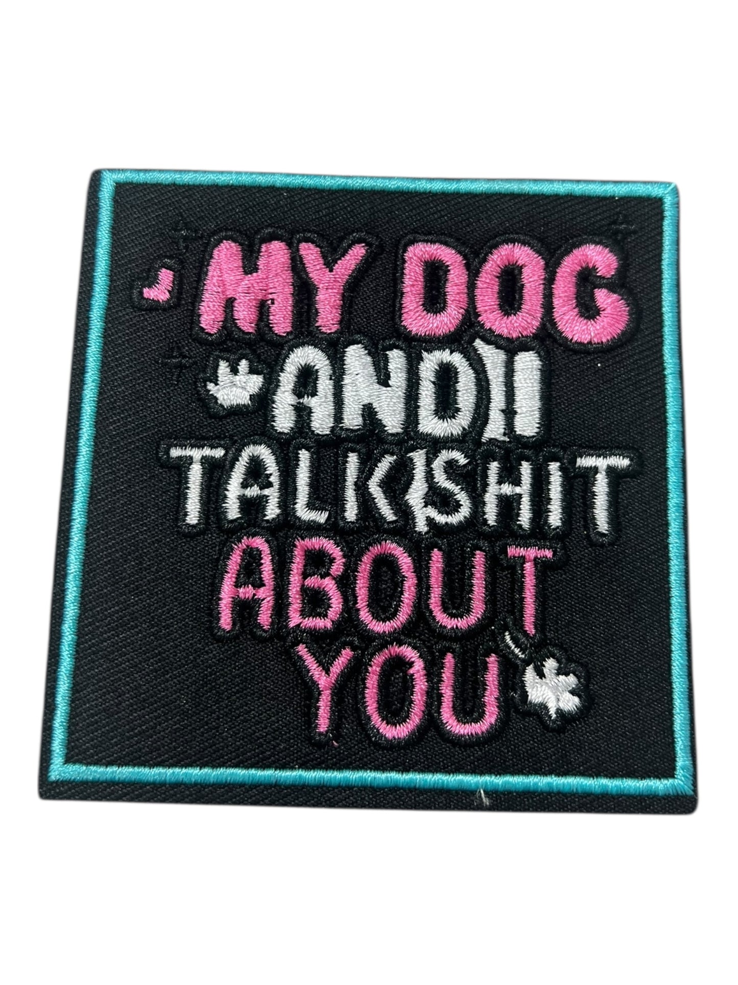My dog and I talk shit about you