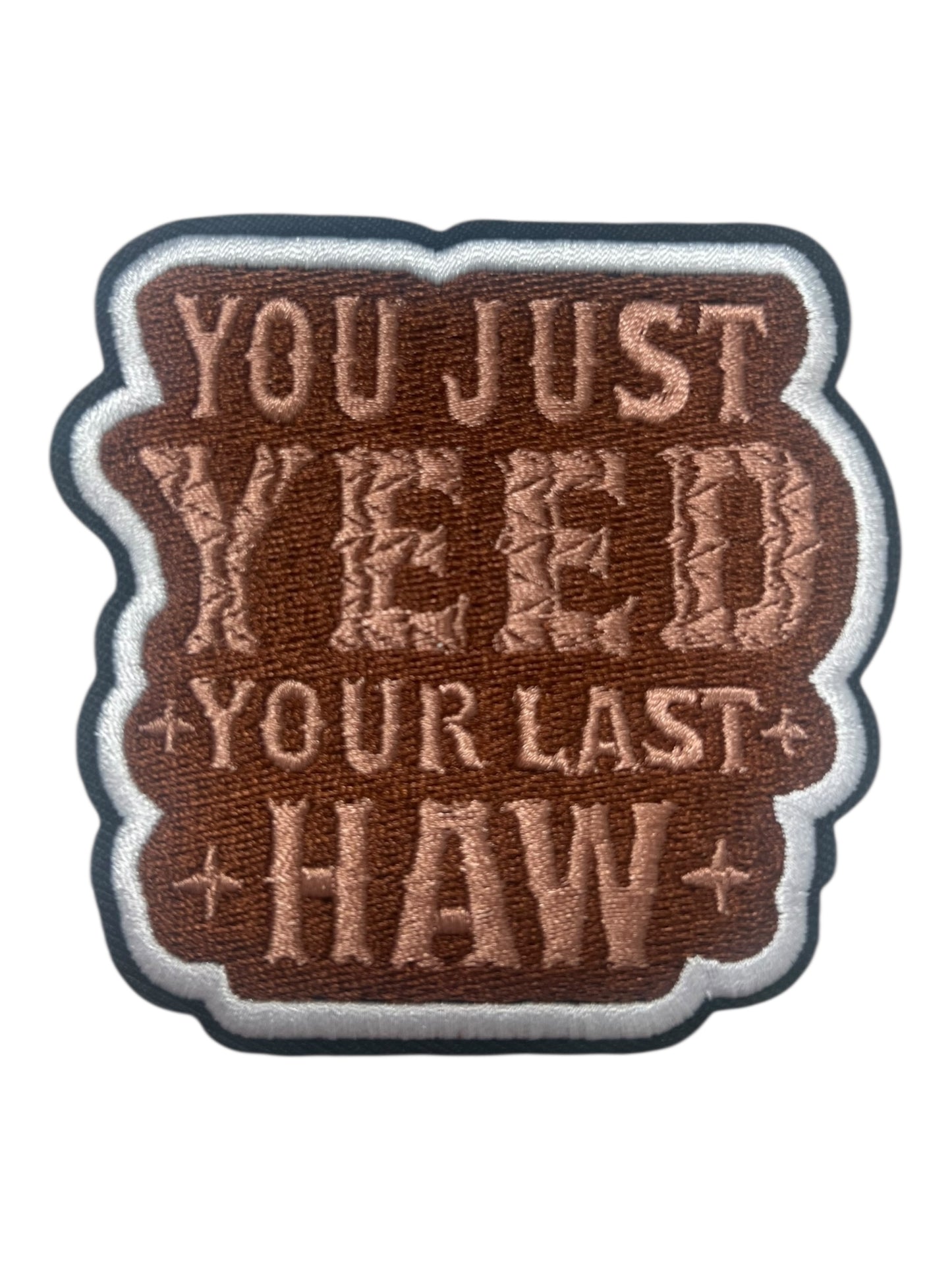 You just yeed your last haw