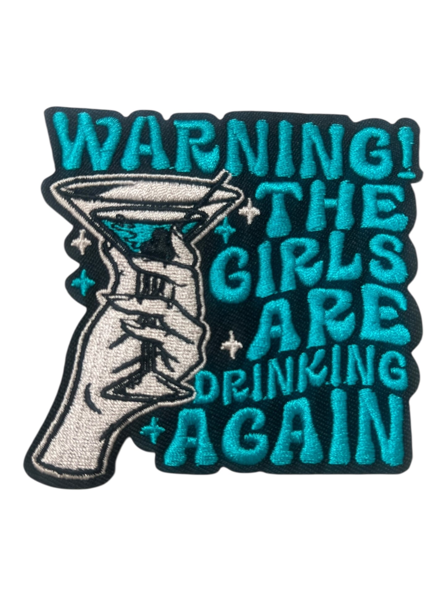 Warning the girls are drinking again teal