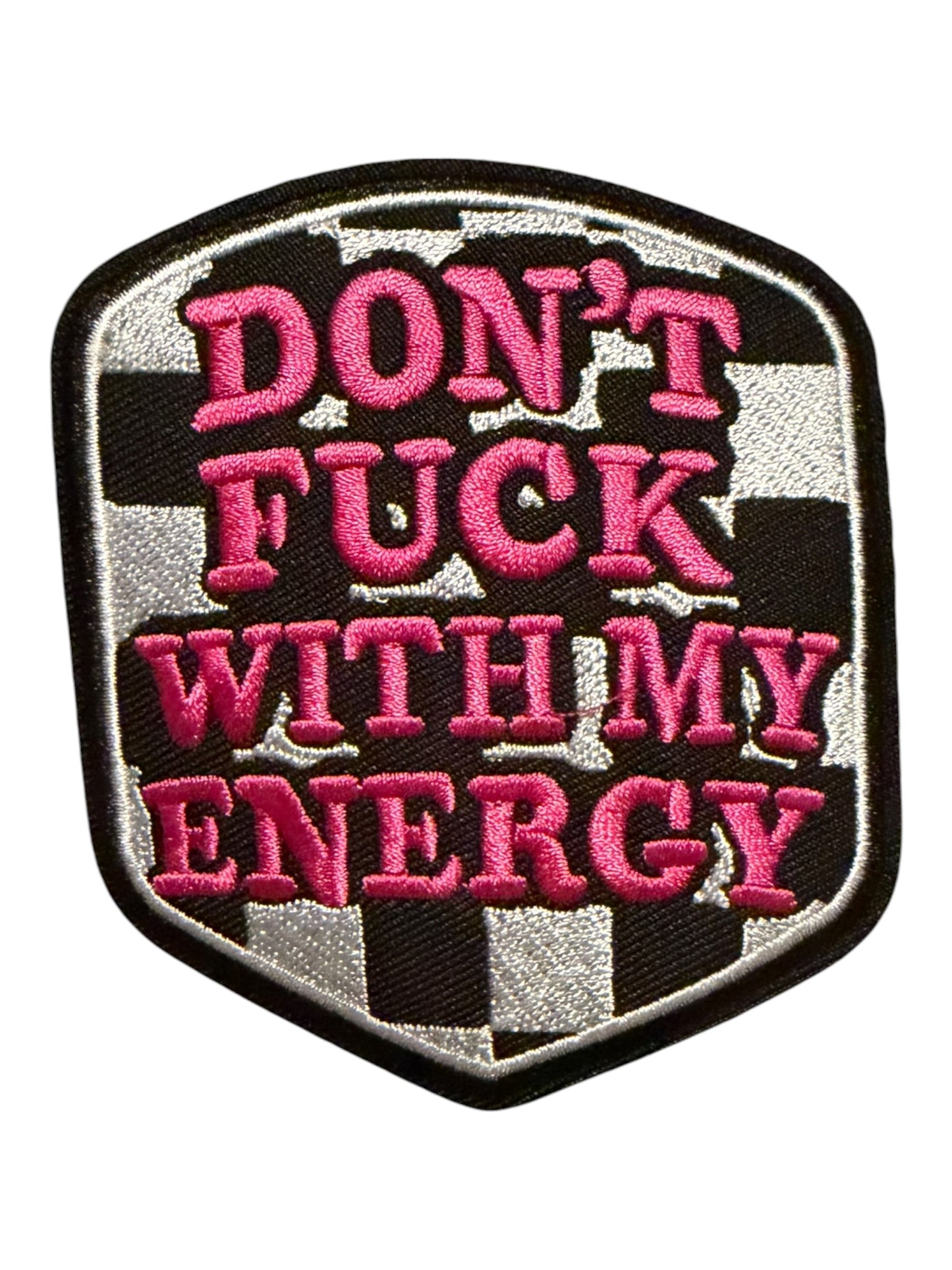 Don’t fuck with my energy