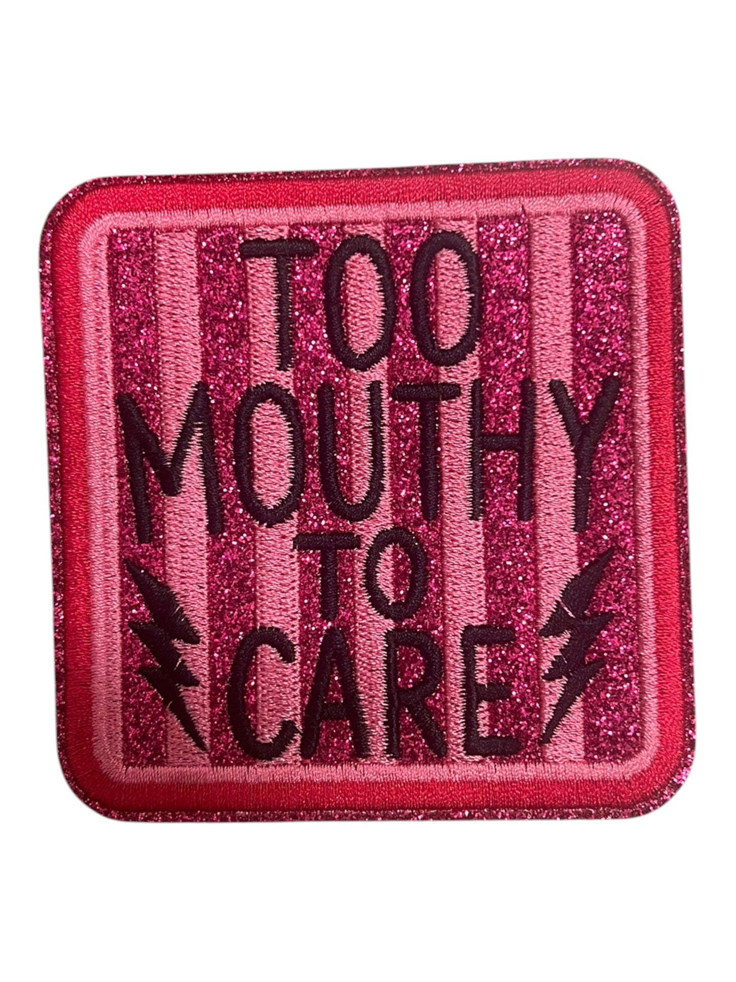 To mouthy to care