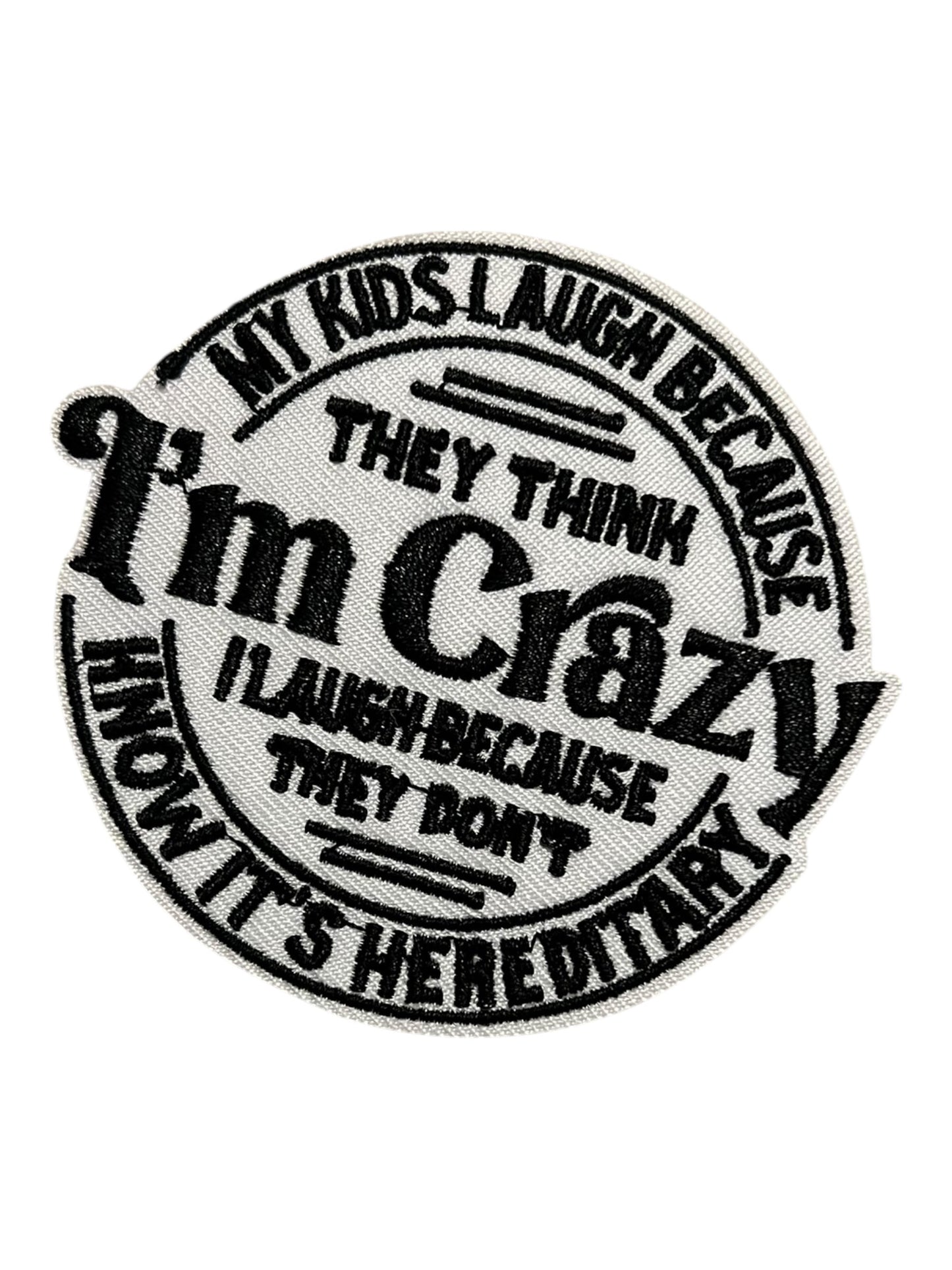 My kids laugh because they think I’m crazy