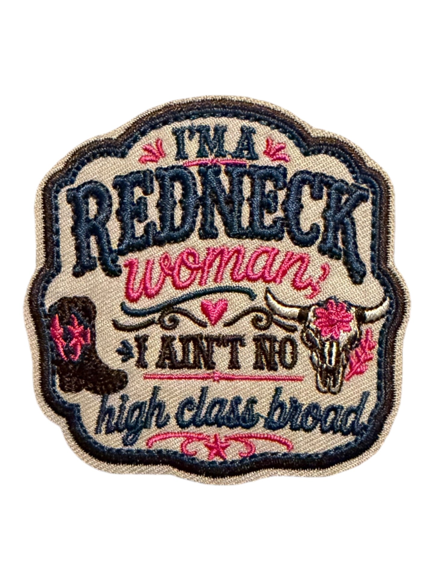 I’m a redneck women I ain’t no high class broad