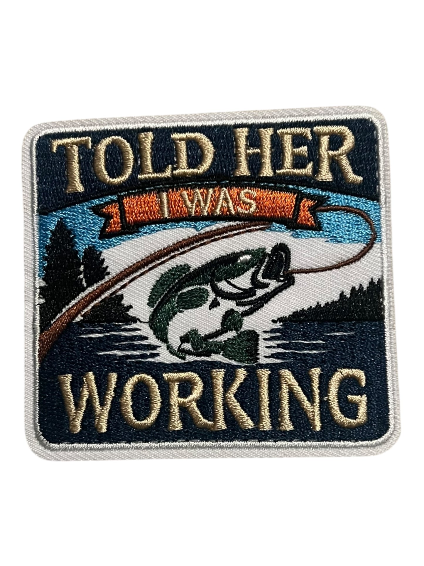 Told her I was working
