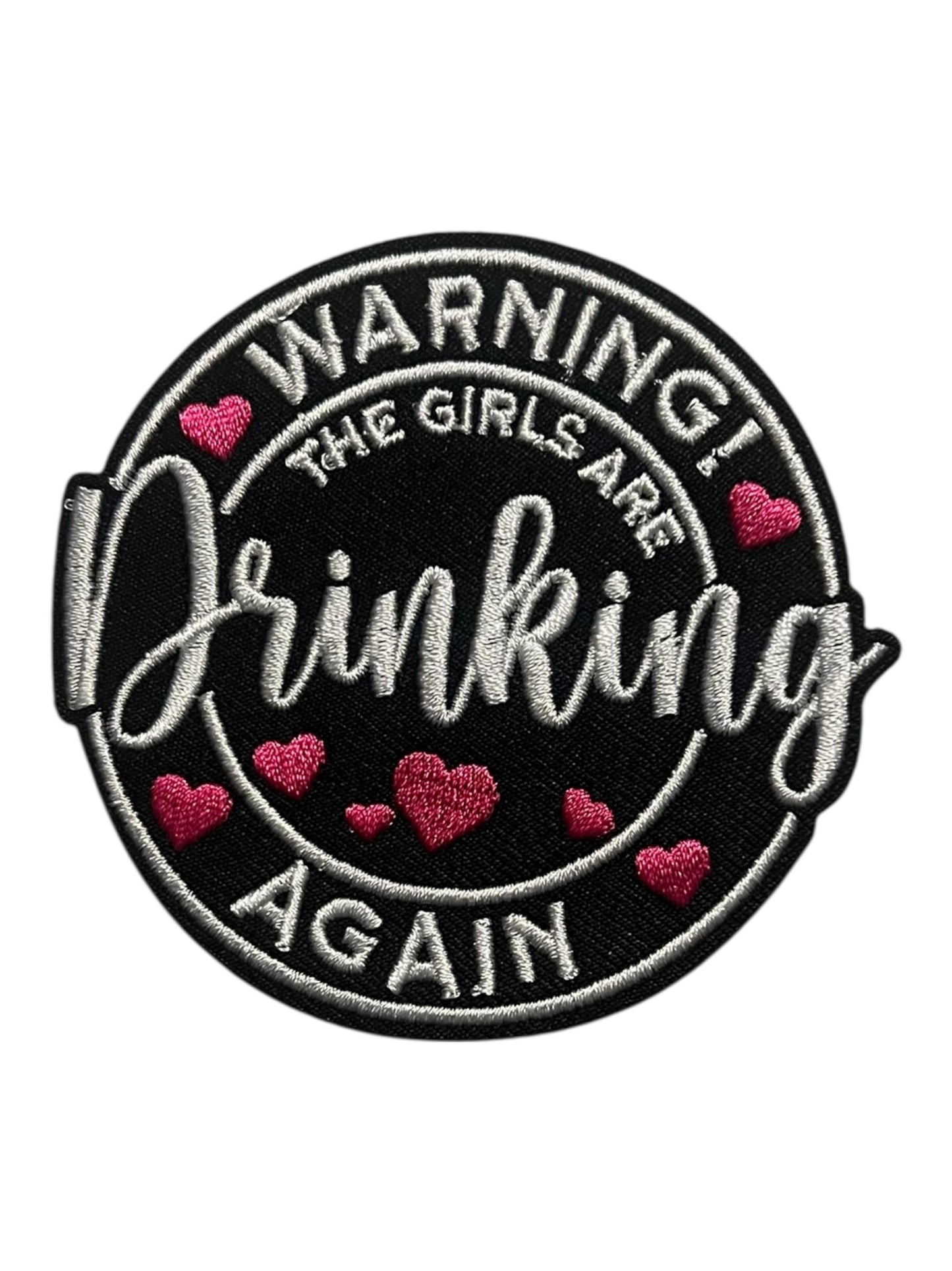 Warning the girls are drinking again w white round with hearts