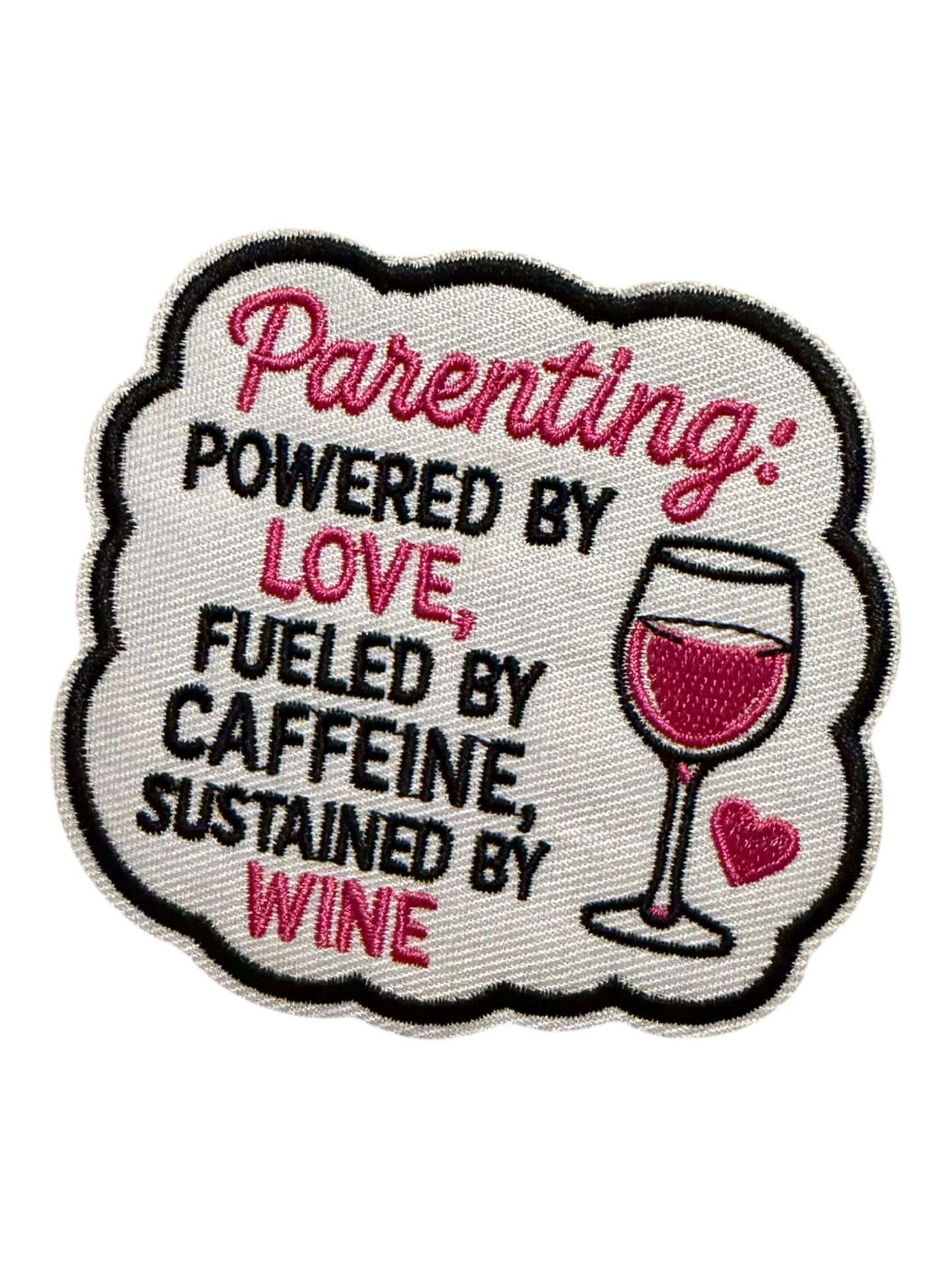 Parenting powered by love fueled by caffeine sustained by wine