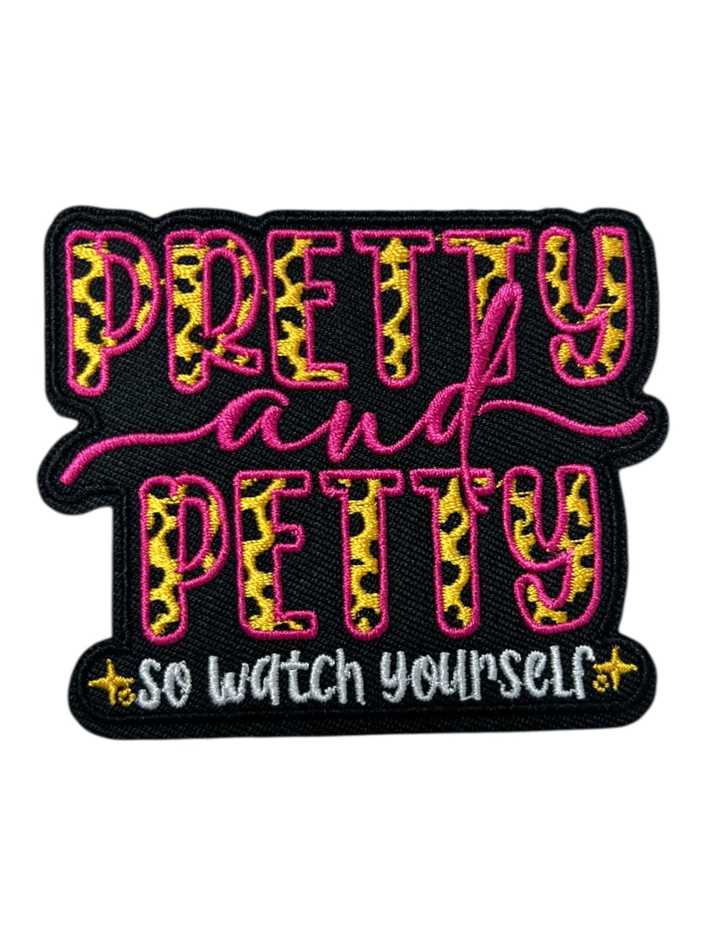 Pretty and Petty so watch yourself