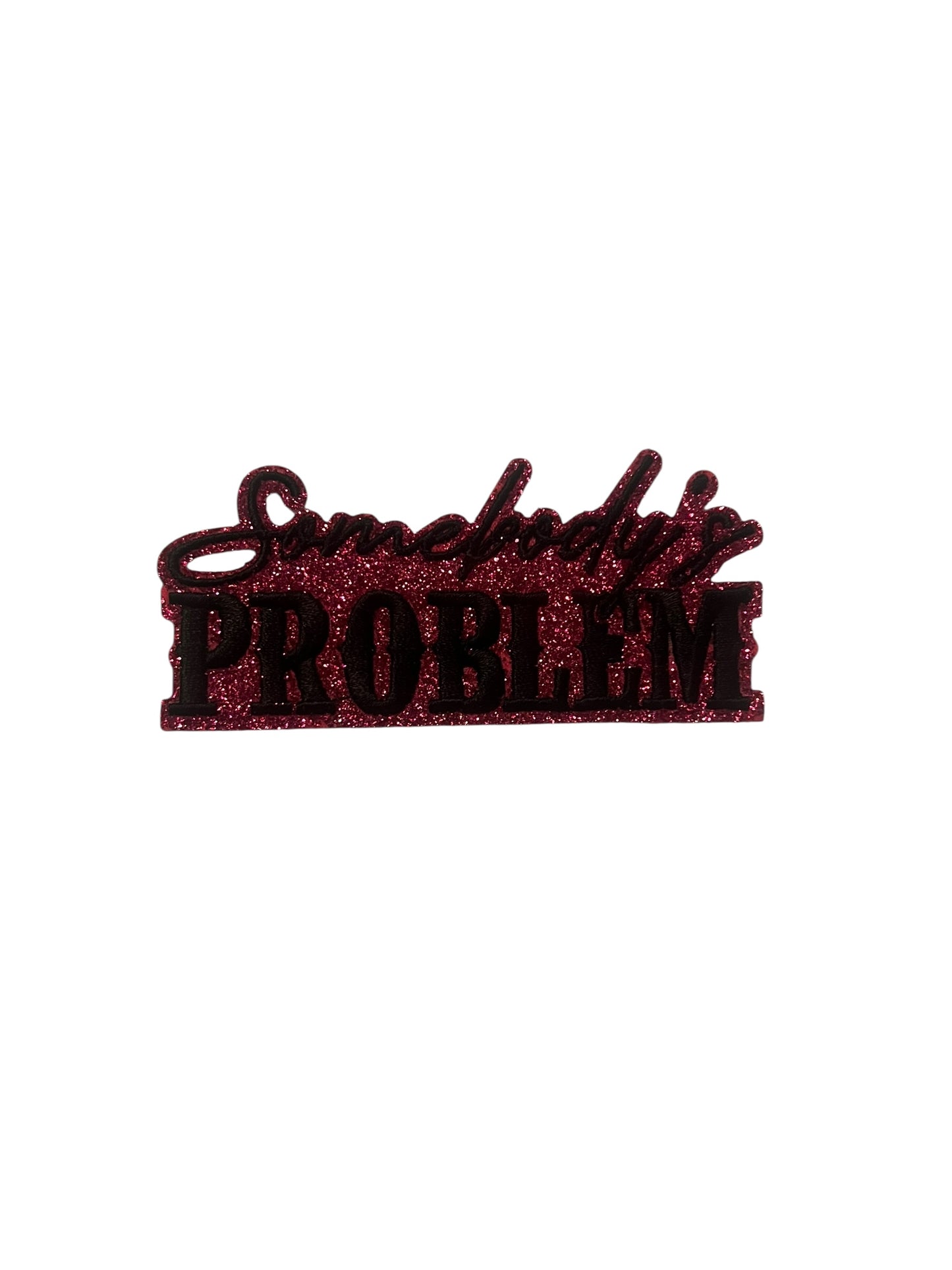 Somebody’s Problem pink glitter