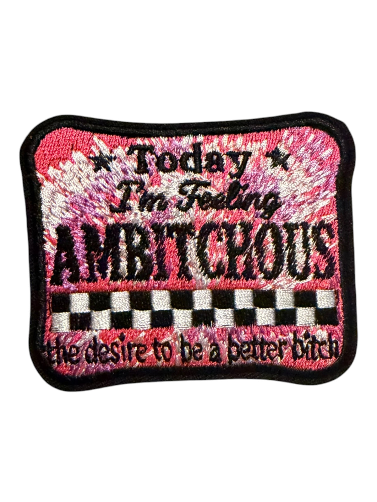 Today I’m feeling ambitchous