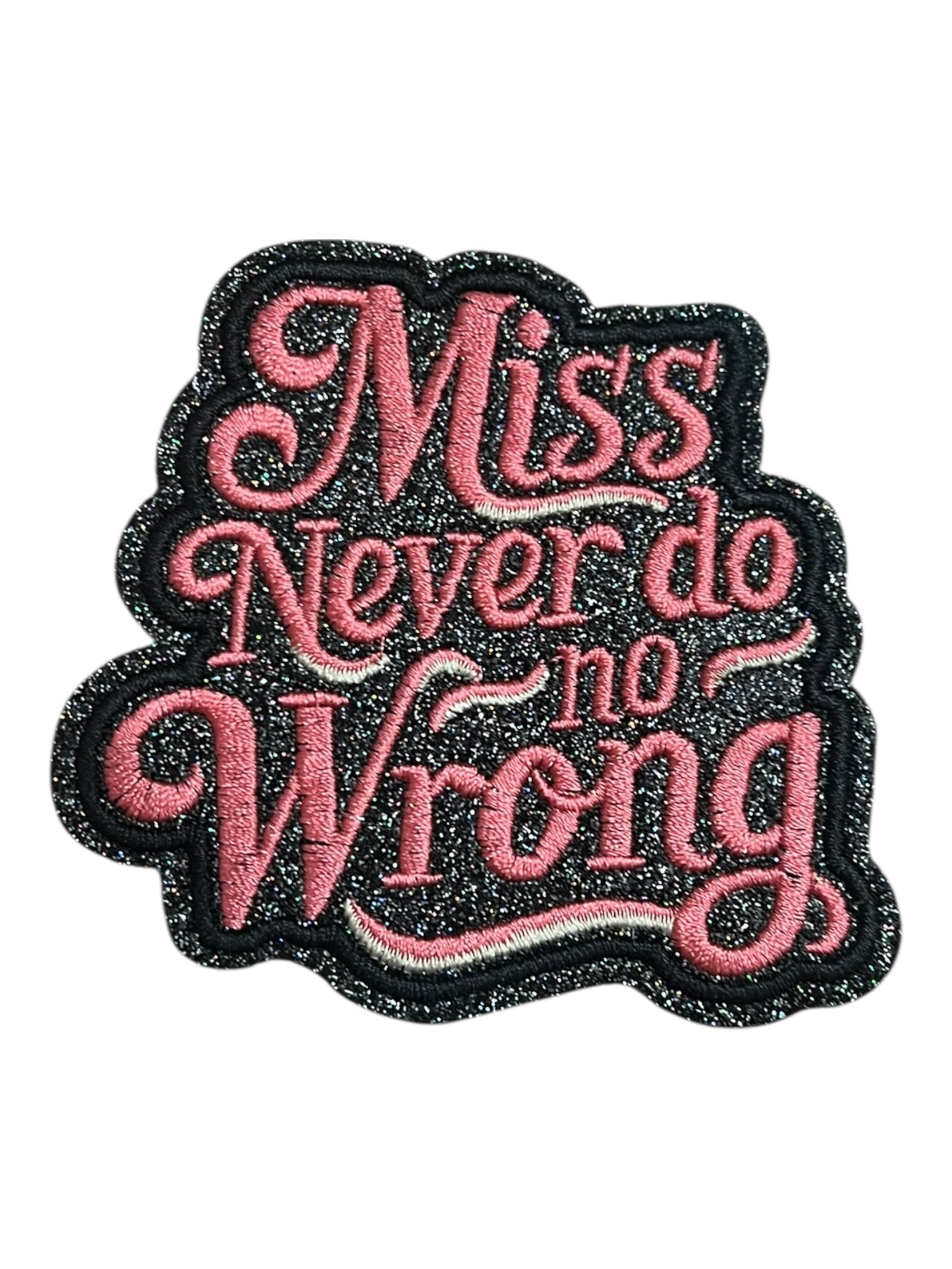 Miss never do no wrong