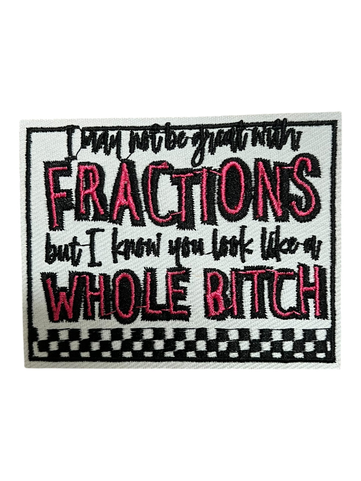 I may not be great with fractions