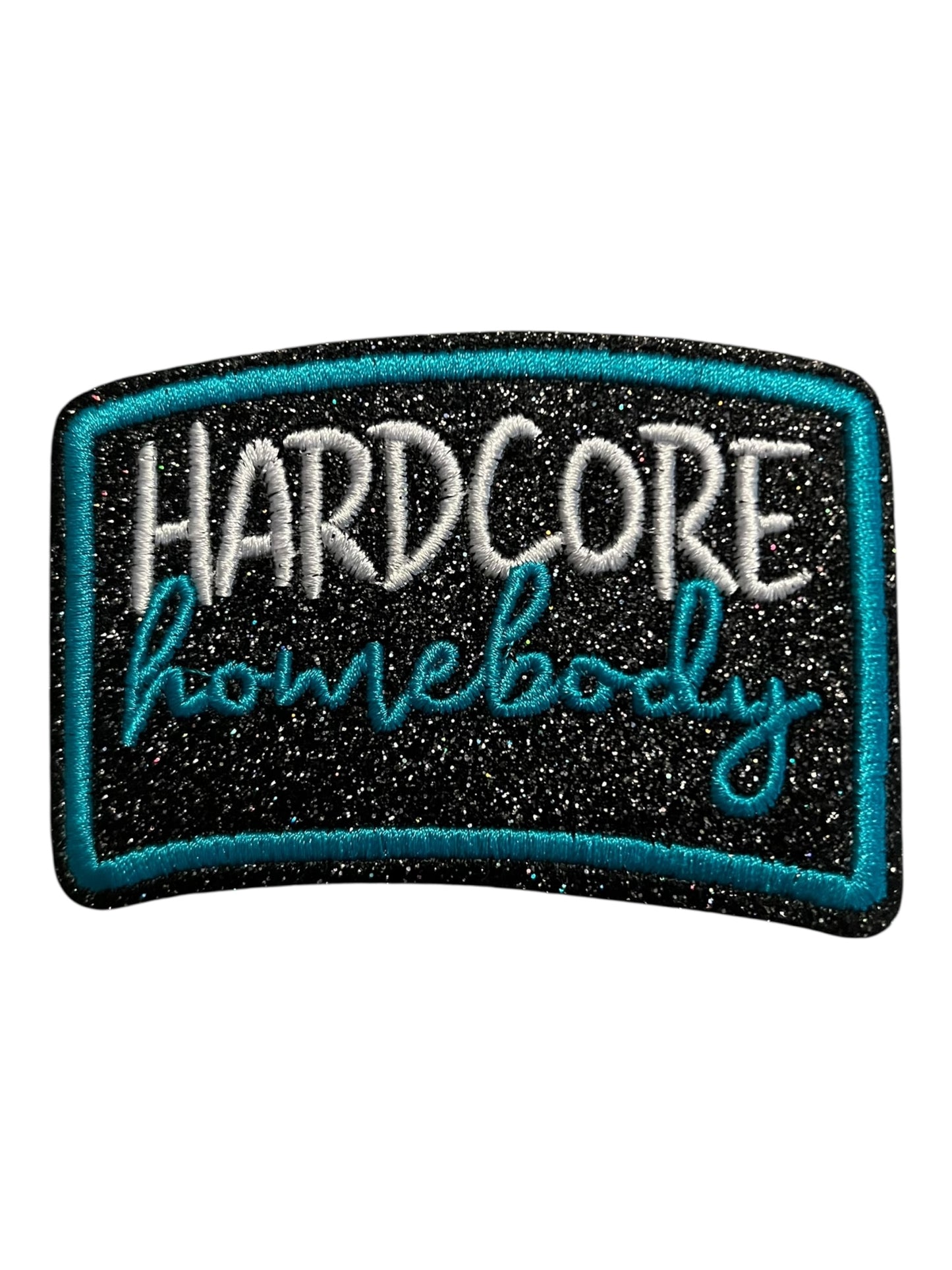Hardcore homebody