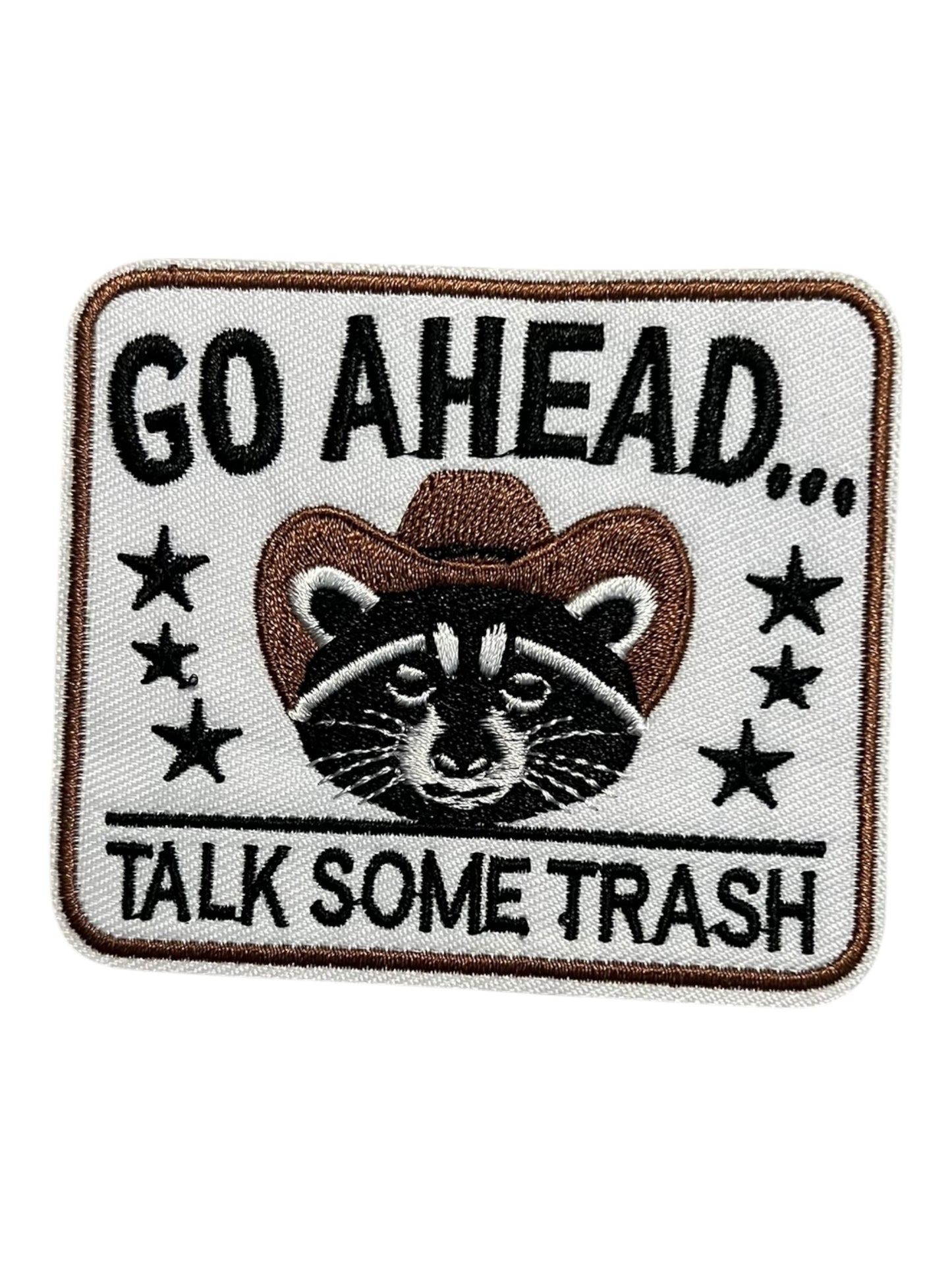 Go ahead talk some trash