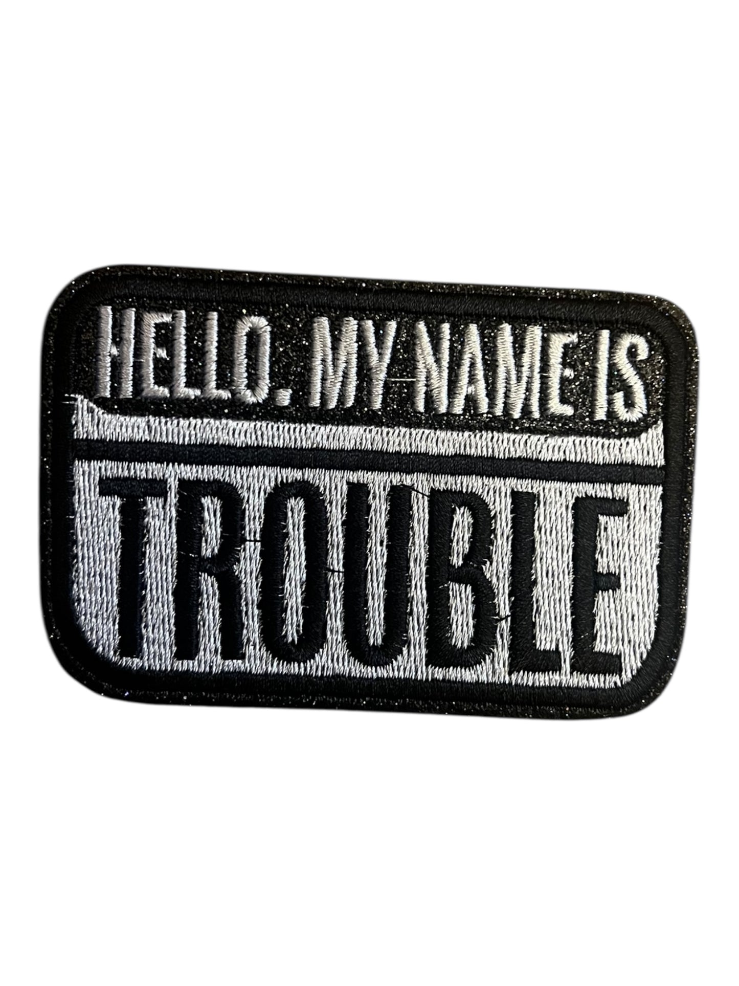 Hello my name is trouble