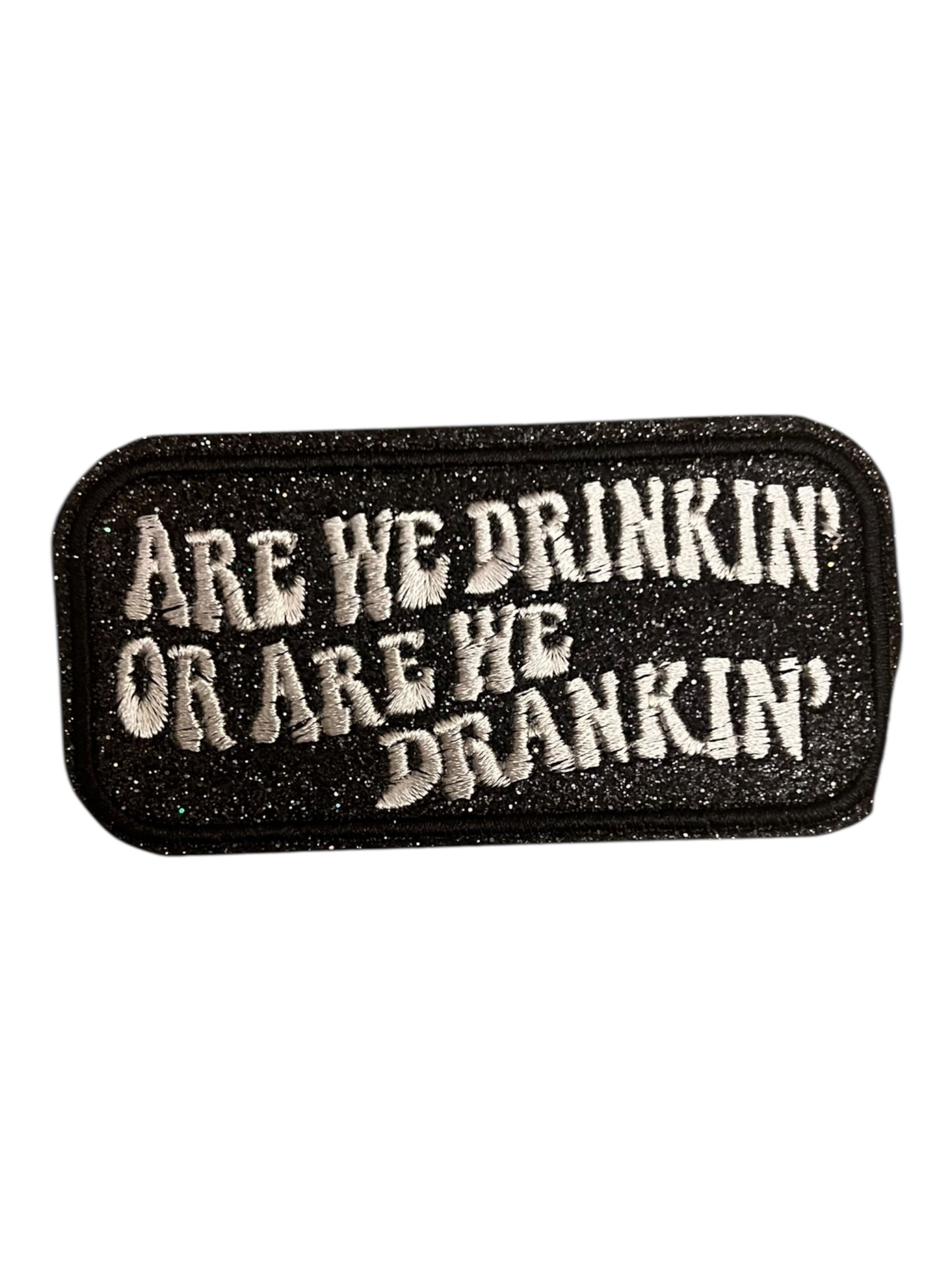 Are we drinking or are we dranken