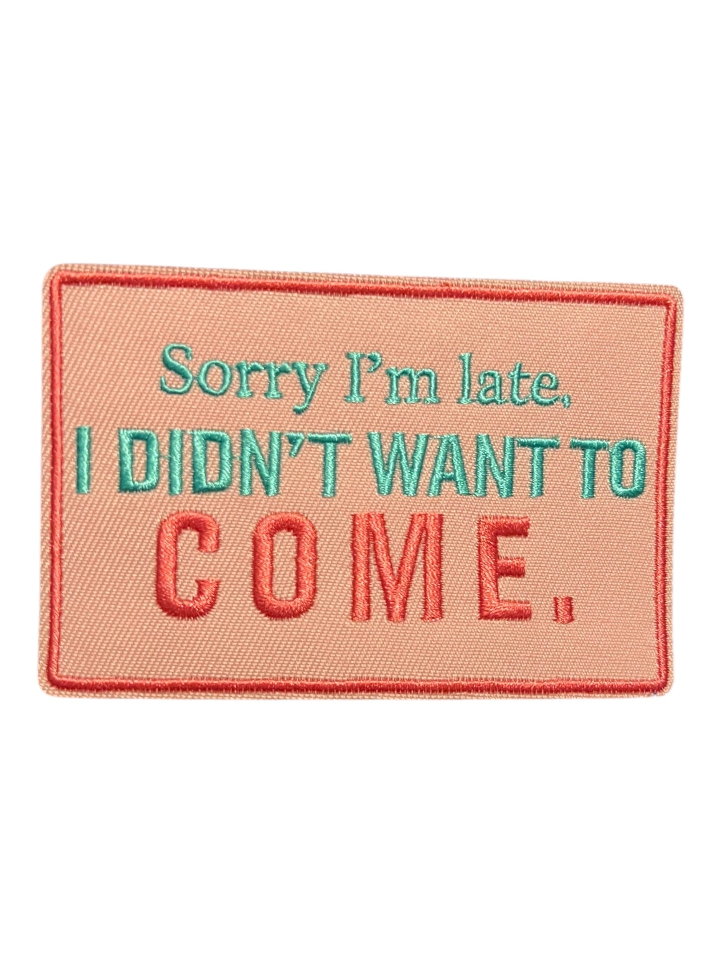 Sorry I didn’t want to come
