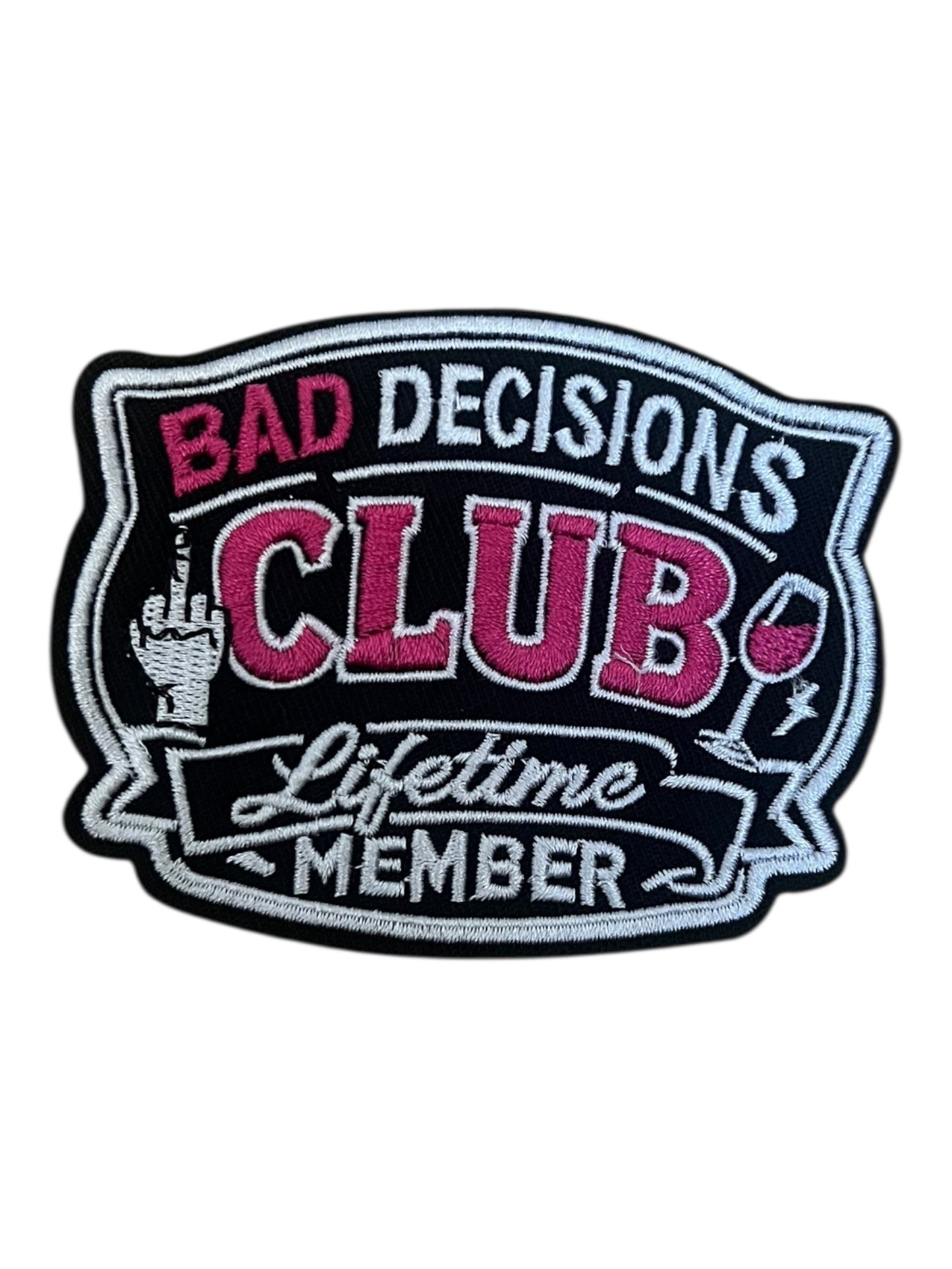 Bad decisions club lifetime member
