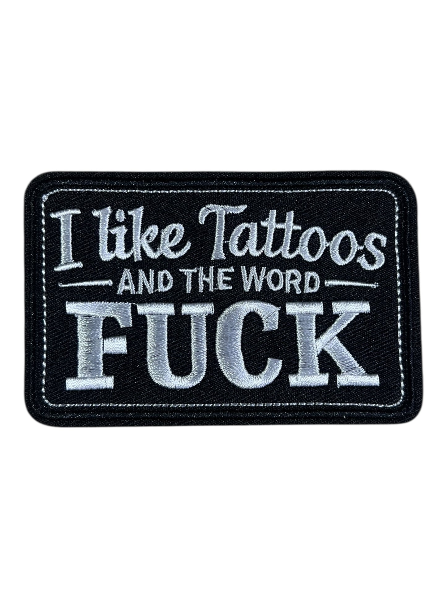 I like Tattoos and the word Fuck
