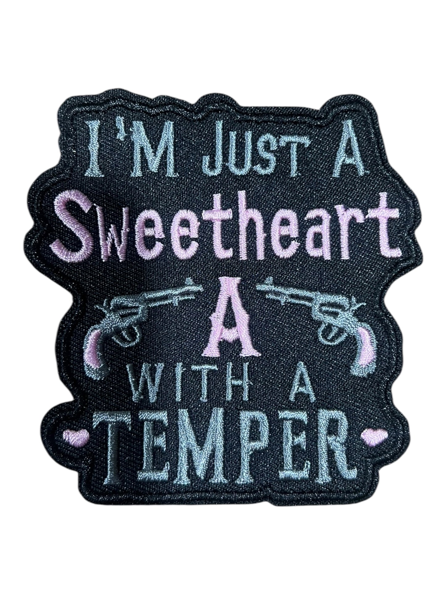 I’m just a sweetheart with a temper