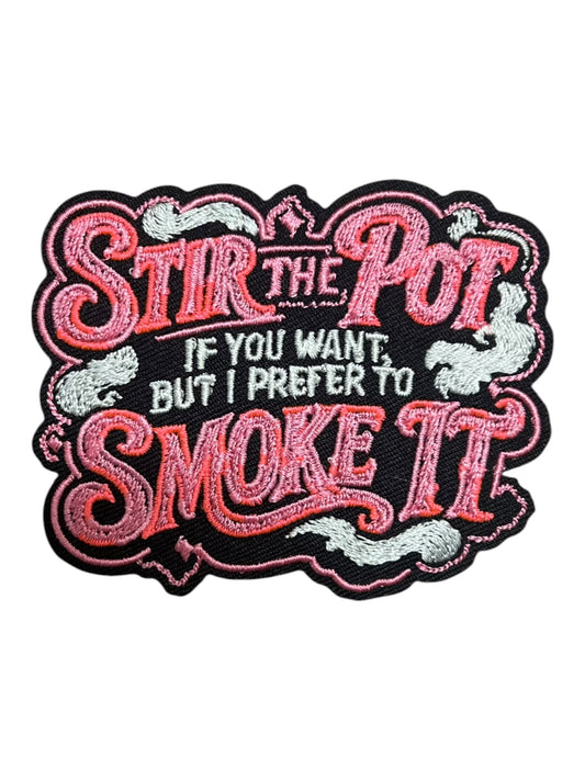 Stir the pot if you want, but I prefer to smoke it