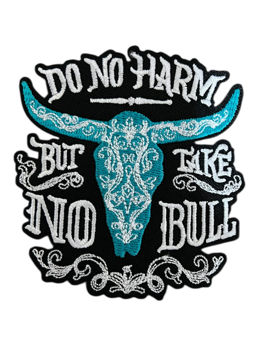 Do no harm but take no bull