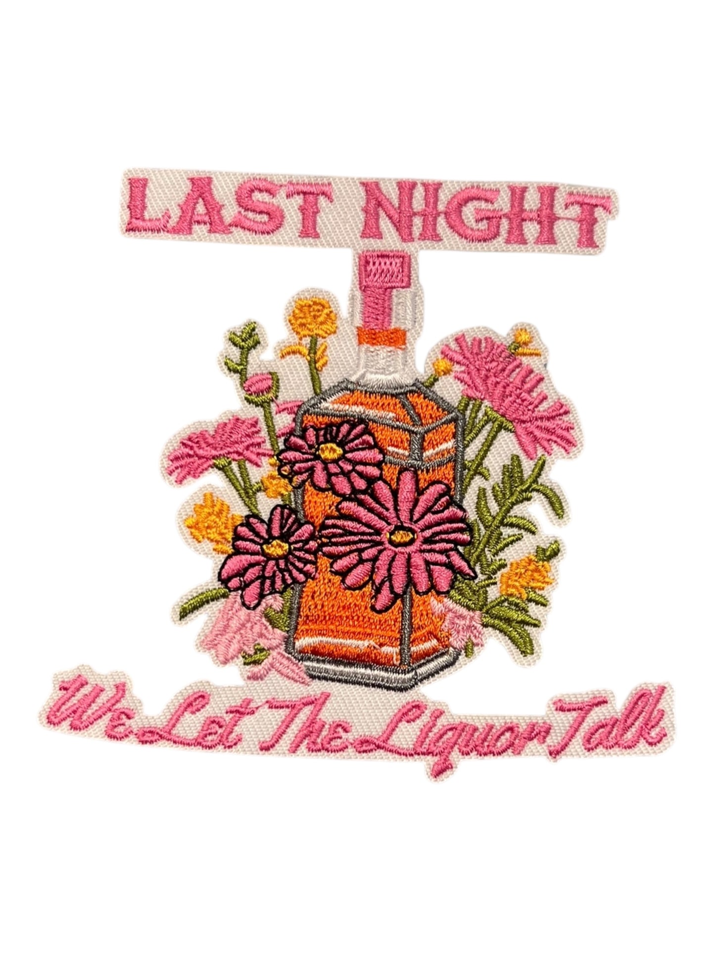 Last night we let the liquor talk