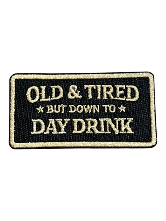 Old & Tired but down to a day drink