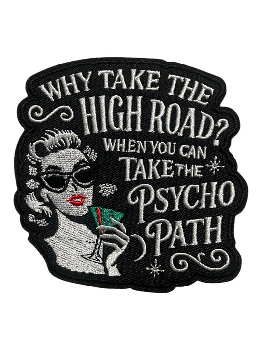 Why the the high Road when you can  Take  the psycho patch