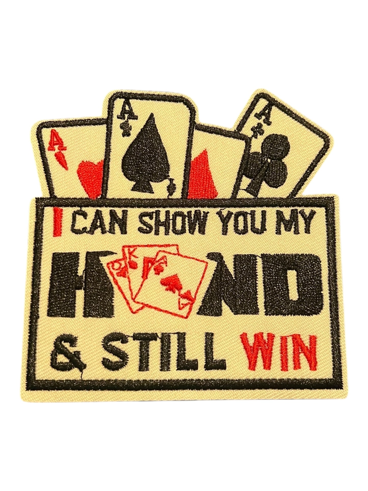 I can show you my have and still win