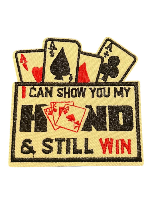 I can show you my have and still win