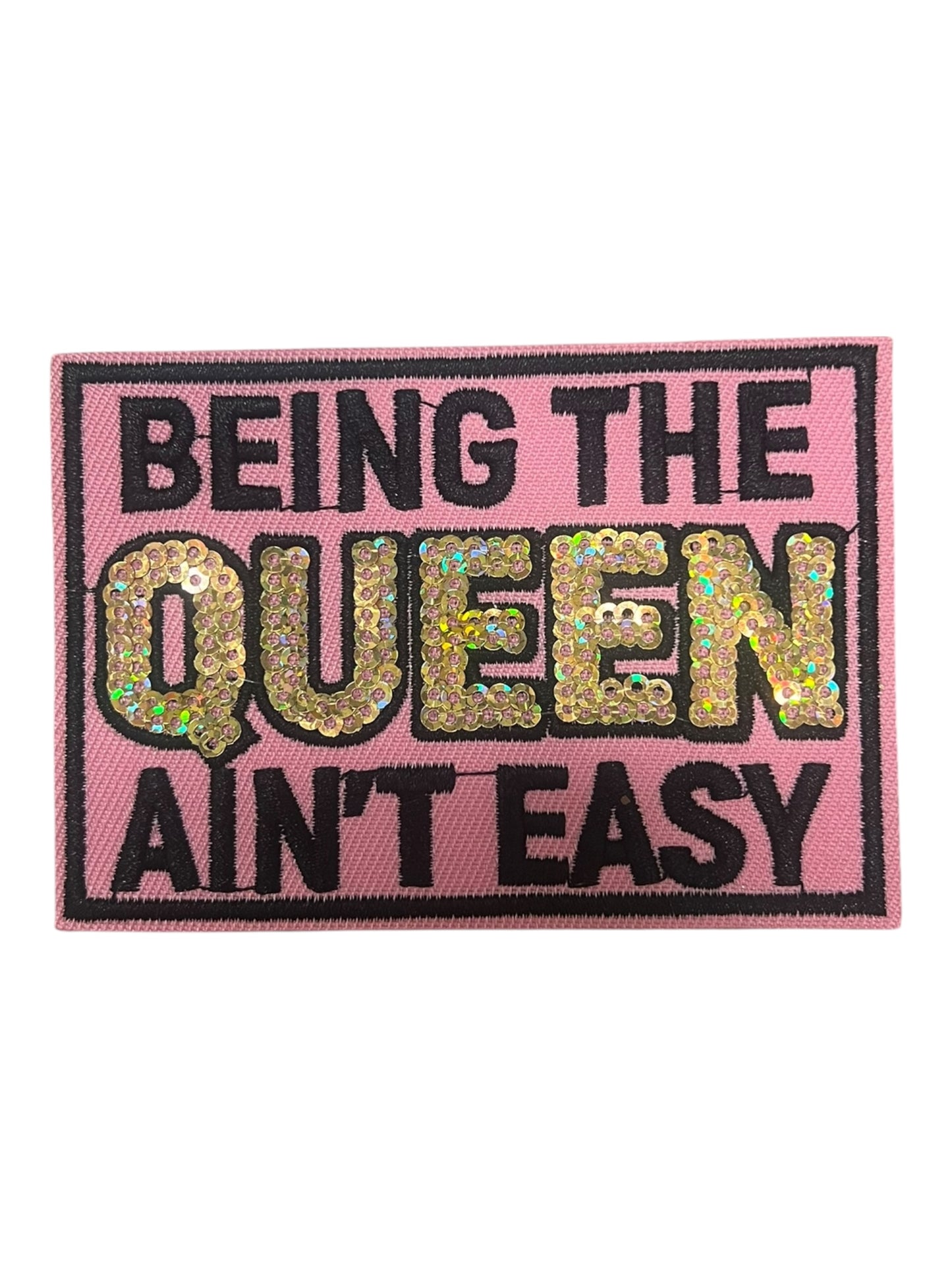 Being queen ain’t easy