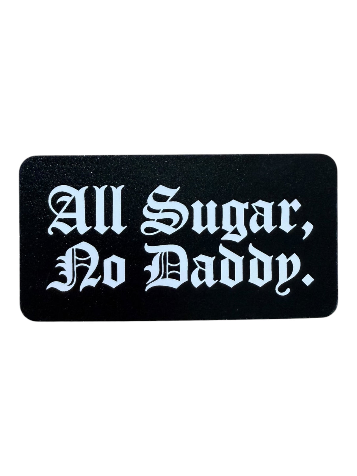 All Sugar no daddy leatherette oversized size approx 4-1/2” wide
