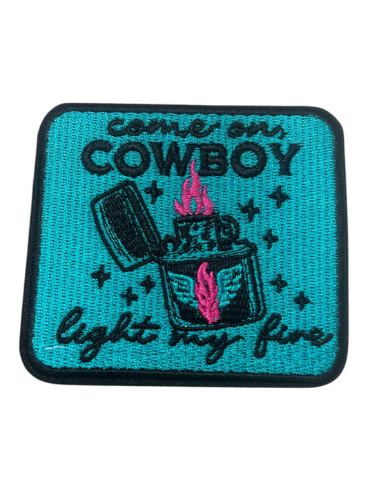 Come on cowboy light my fire