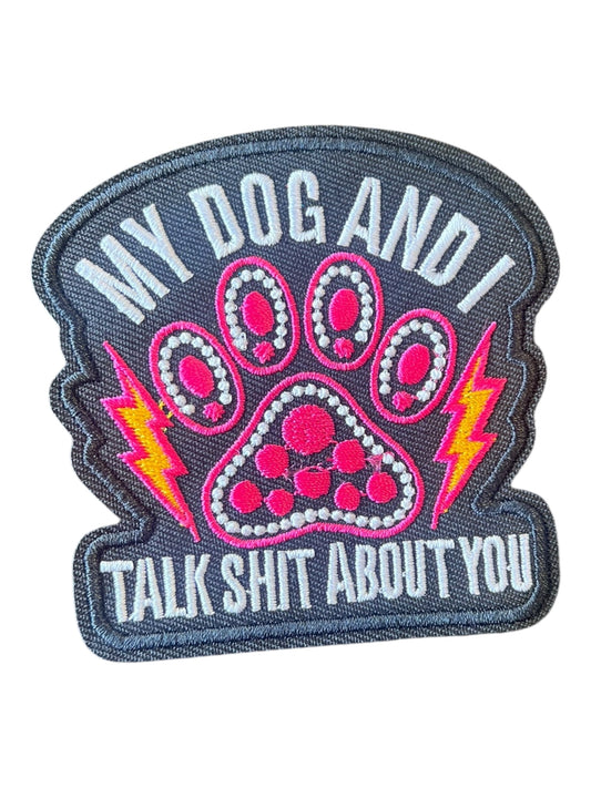 My dog  and I talk shit about you