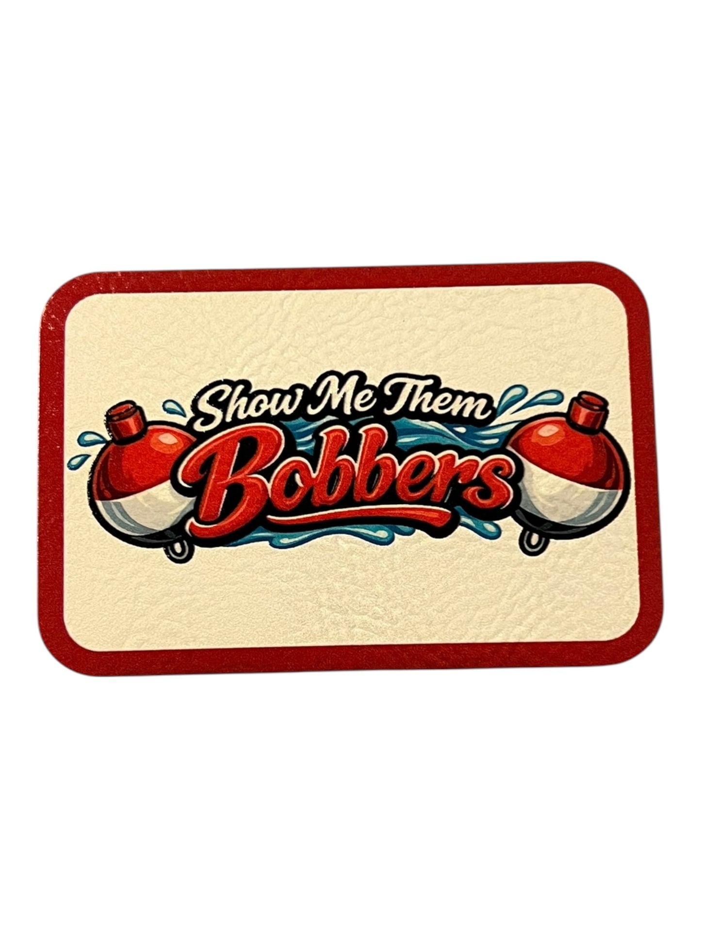Show me them bobbers leatherette patch