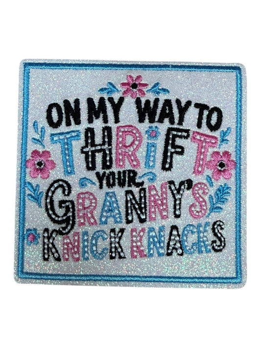 On my way to thrift your Granny’s Knick knacks