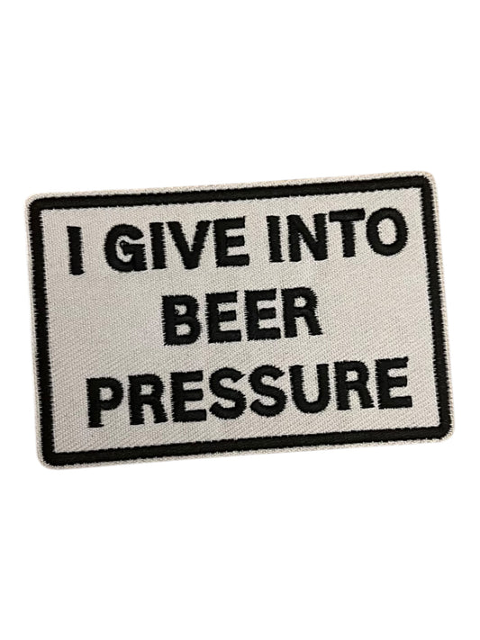 I give into beer pressure