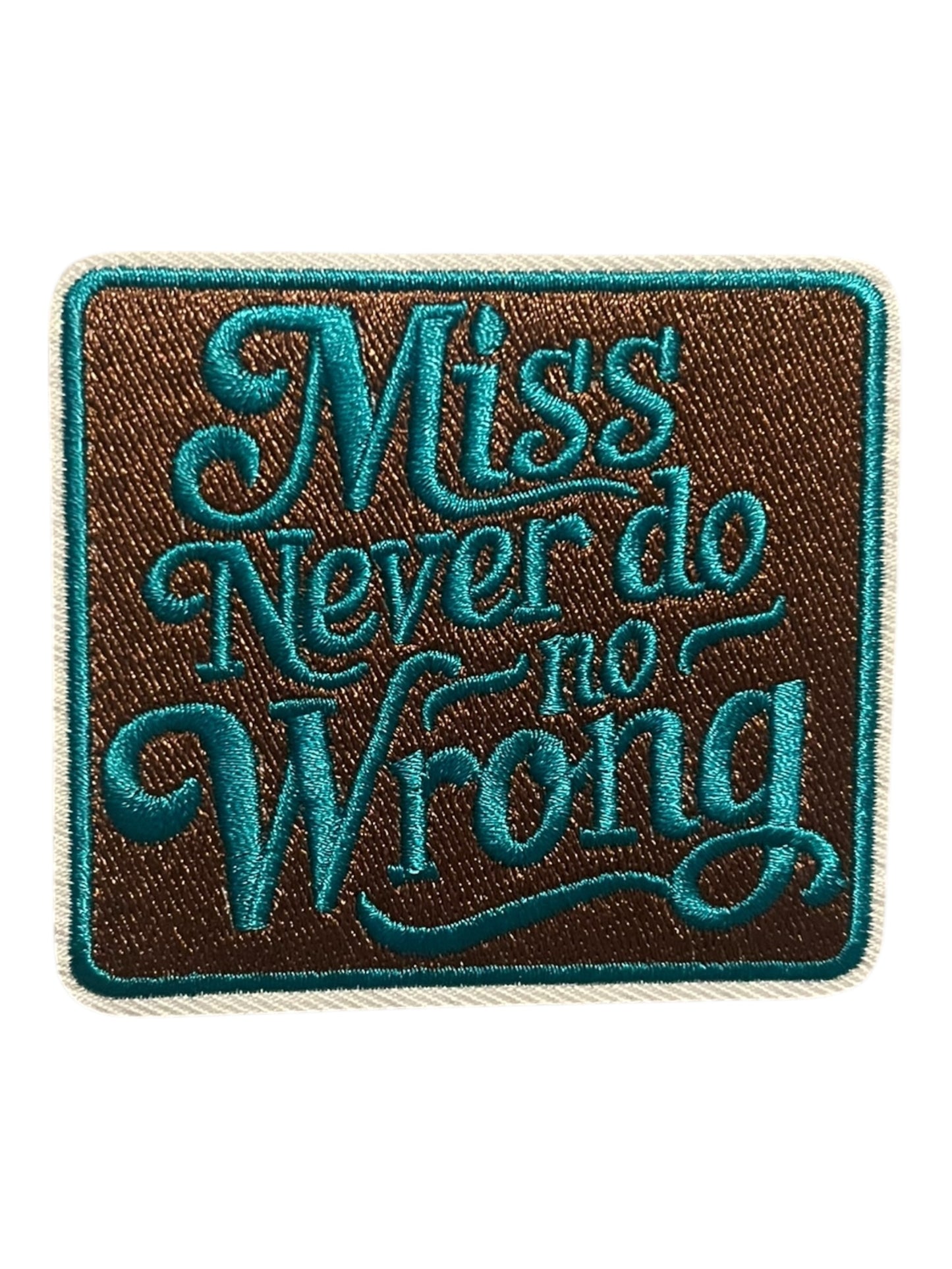 Miss never do no wrong