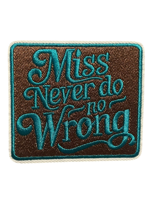 Miss never do no wrong