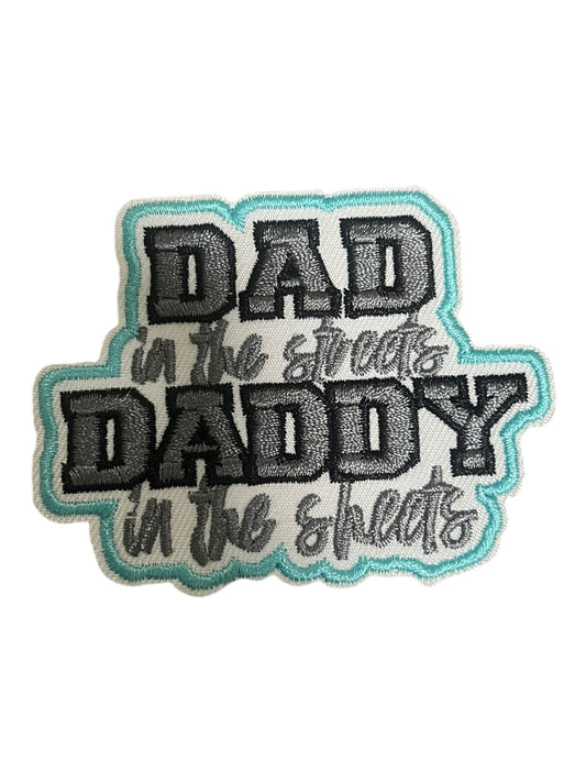 Dad in the streets daddy in the sheets