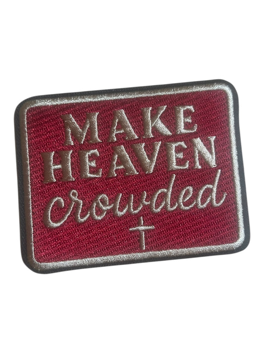 Make heaven crowed