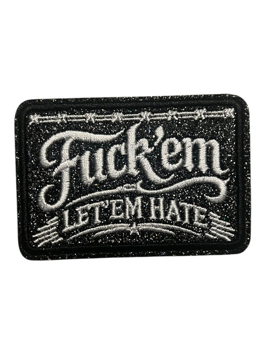 Fuck’em let’em hate