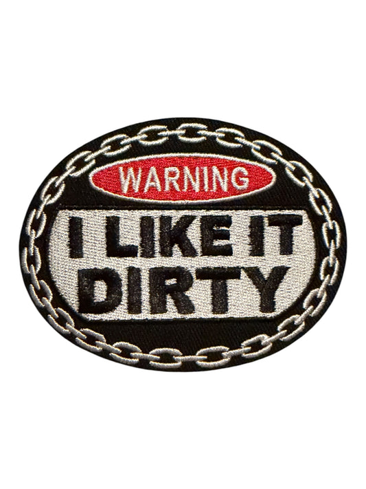 Warning I like it dirty