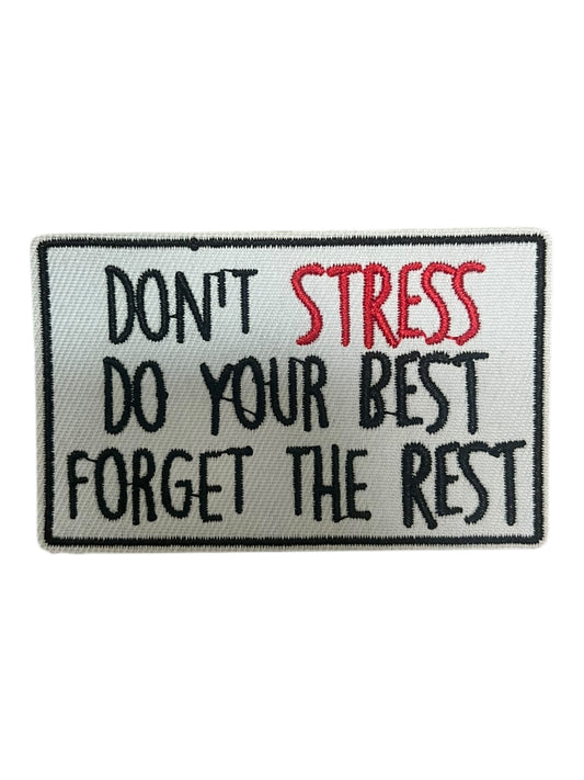 Don’t stress Do your best forget the rest