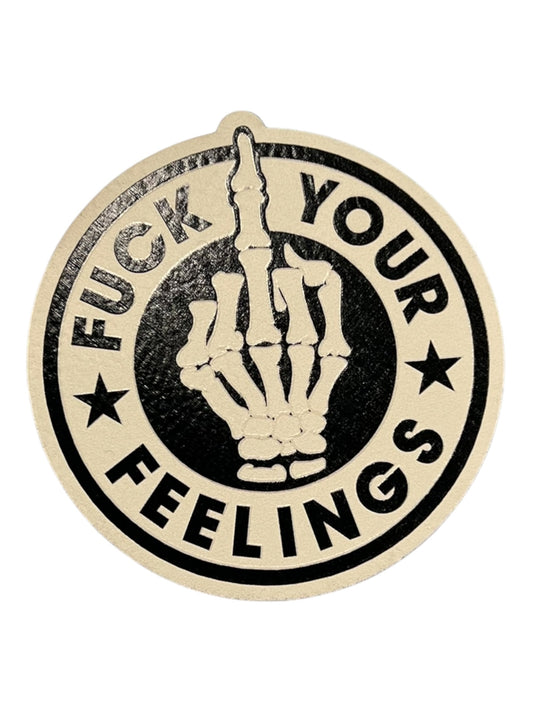 Fuck your feelings leatherette