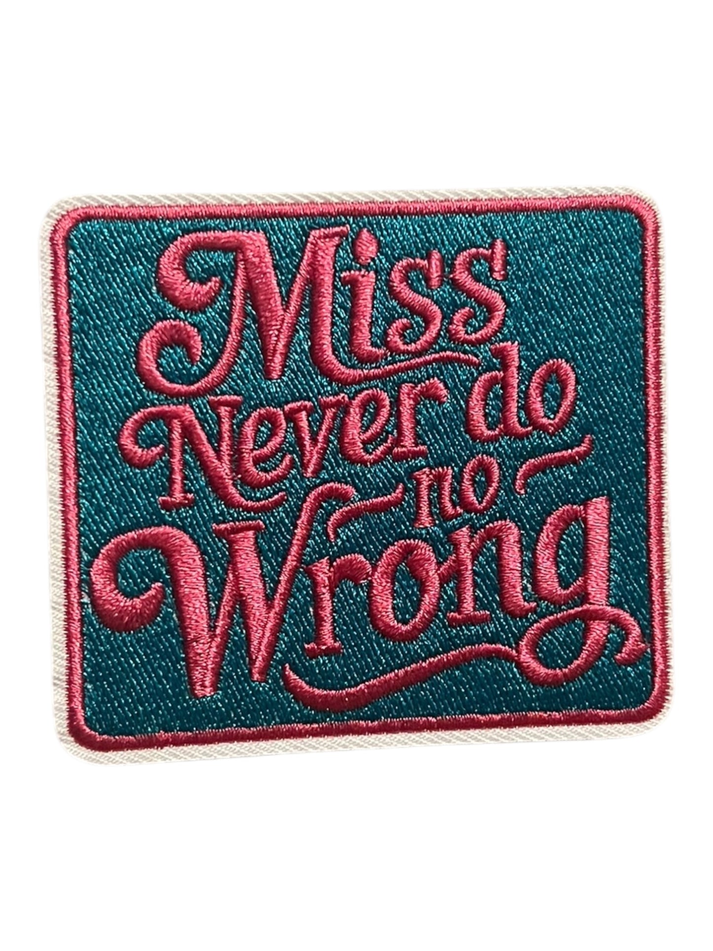 Miss never do no wrong